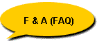 F & A (FAQ)